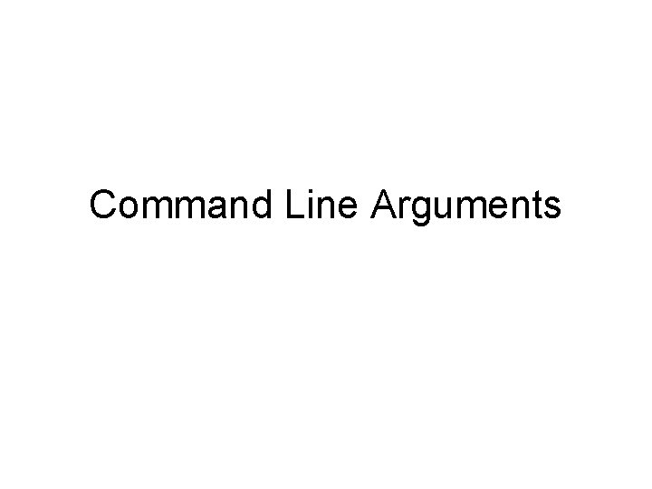 Command Line Arguments 