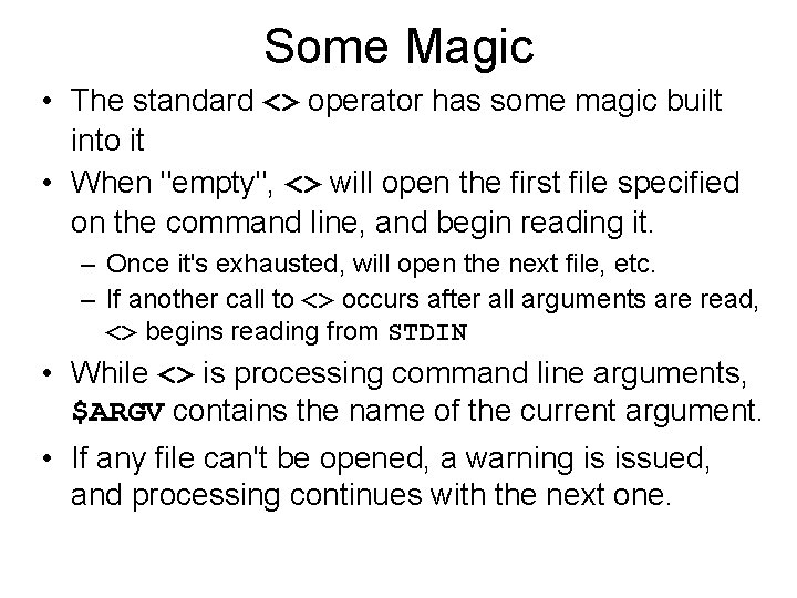 Some Magic • The standard <> operator has some magic built into it •