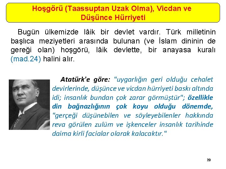 Hoşgörü (Taassuptan Uzak Olma), Vicdan ve Düşünce Hürriyeti Bugün ülkemizde lâik bir devlet vardır.