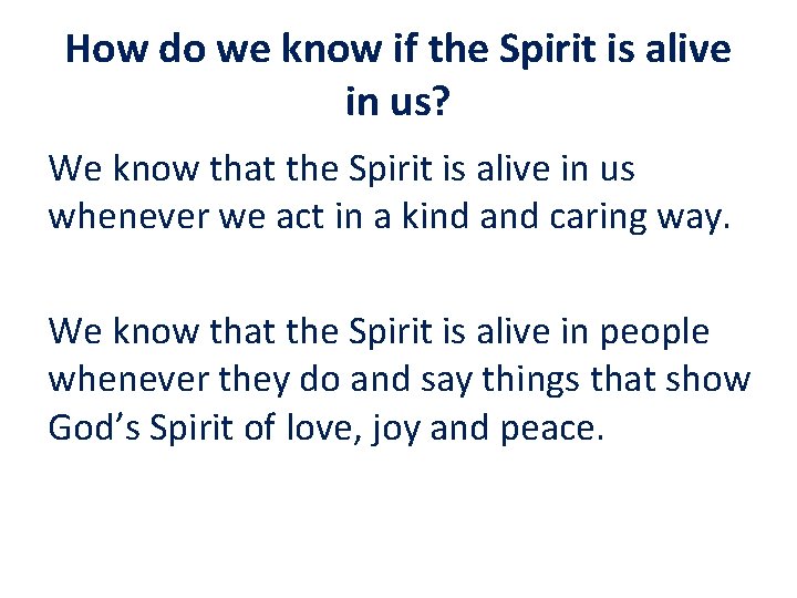 How do we know if the Spirit is alive in us? We know that