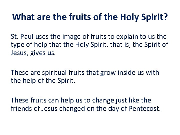 What are the fruits of the Holy Spirit? St. Paul uses the image of