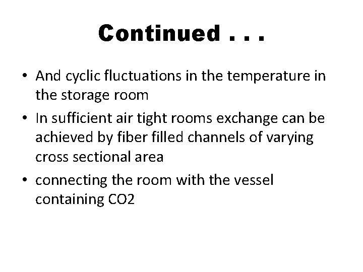 Continued. . . • And cyclic fluctuations in the temperature in the storage room