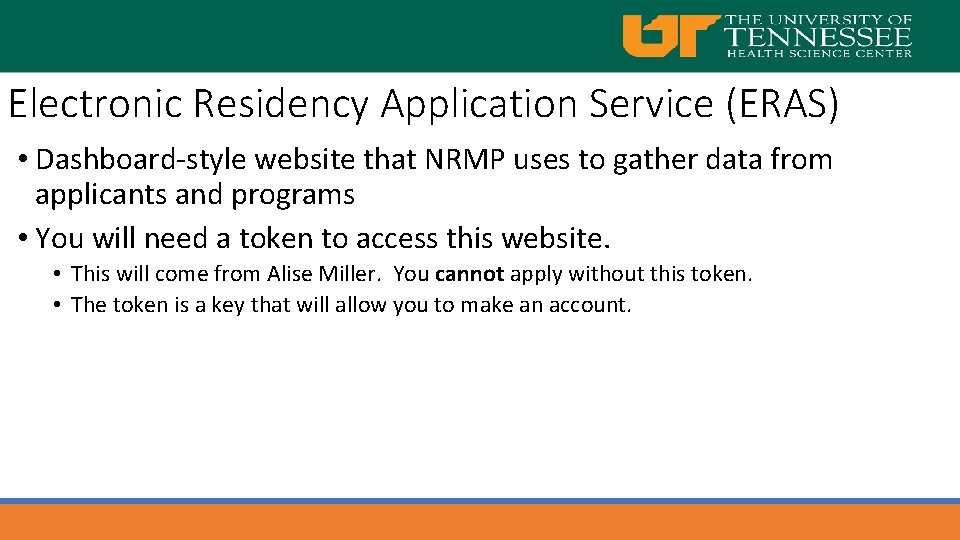 Electronic Residency Application Service (ERAS) • Dashboard-style website that NRMP uses to gather data