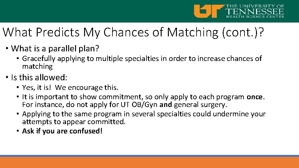 What Predicts My Chances of Matching (cont. )? • What is a parallel plan?