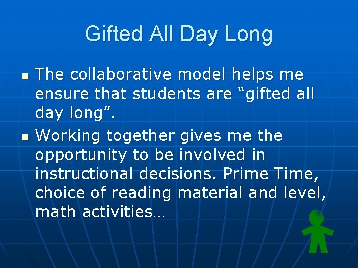 Gifted All Day Long n n The collaborative model helps me ensure that students