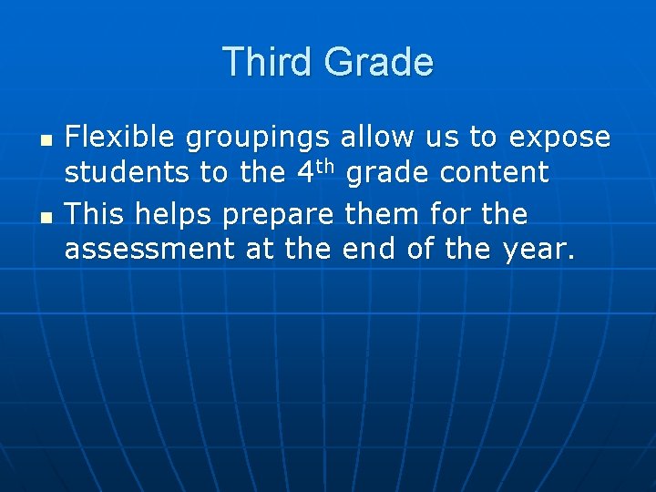 Third Grade n n Flexible groupings allow us to expose students to the 4