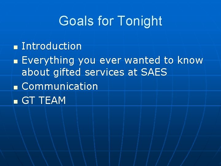 Goals for Tonight n n Introduction Everything you ever wanted to know about gifted