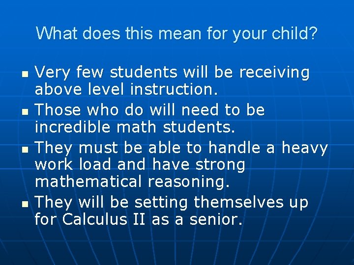What does this mean for your child? n n Very few students will be
