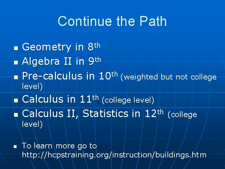 Continue the Path n n n Geometry in 8 th Algebra II in 9