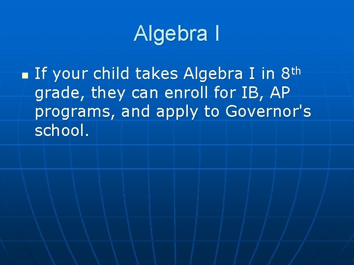 Algebra I n If your child takes Algebra I in 8 th grade, they