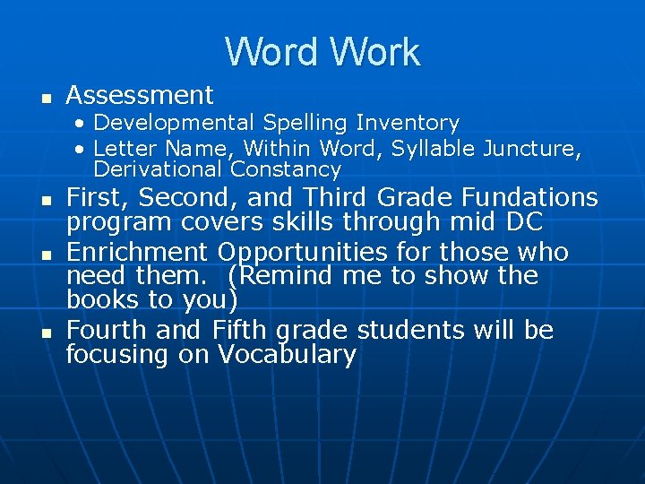 Word Work n Assessment • Developmental Spelling Inventory • Letter Name, Within Word, Syllable