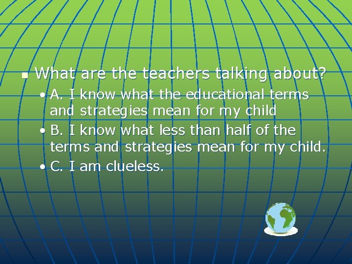 n What are the teachers talking about? • A. I know what the educational