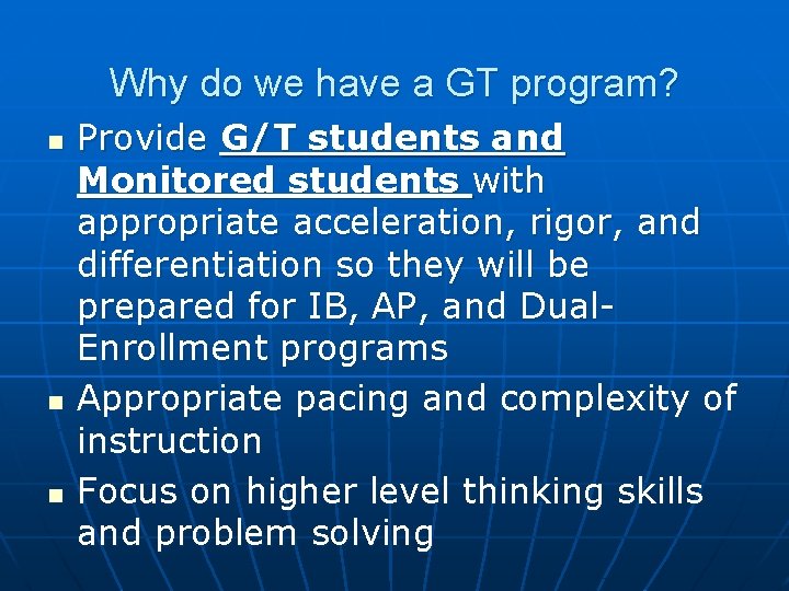 Why do we have a GT program? n n n Provide G/T students and