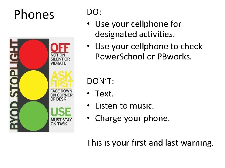 Phones DO: • Use your cellphone for designated activities. • Use your cellphone to