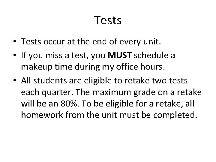 Tests • Tests occur at the end of every unit. • If you miss