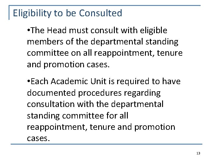 Eligibility to be Consulted • The Head must consult with eligible members of the