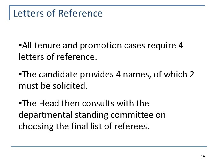 Letters of Reference • All tenure and promotion cases require 4 letters of reference.