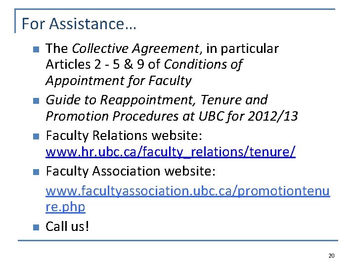 For Assistance… n n n The Collective Agreement, in particular Articles 2 - 5