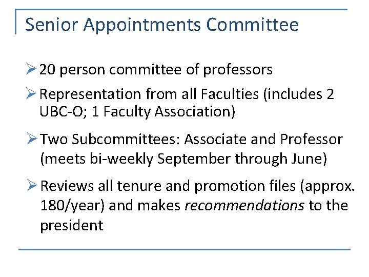 Senior Appointments Committee Ø 20 person committee of professors Ø Representation from all Faculties