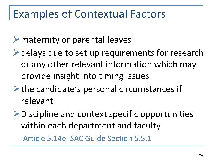 Examples of Contextual Factors Ø maternity or parental leaves Ø delays due to set