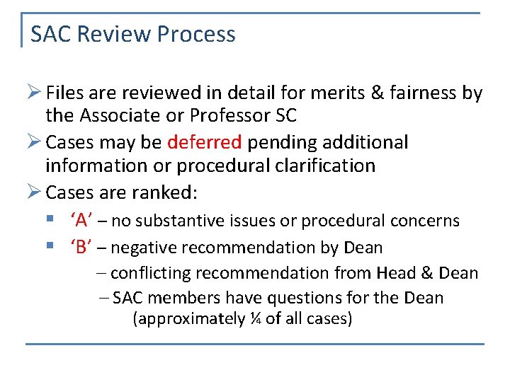 SAC Review Process Ø Files are reviewed in detail for merits & fairness by