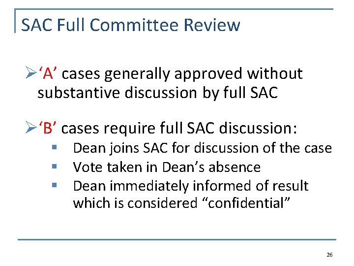 SAC Full Committee Review Ø‘A’ cases generally approved without substantive discussion by full SAC