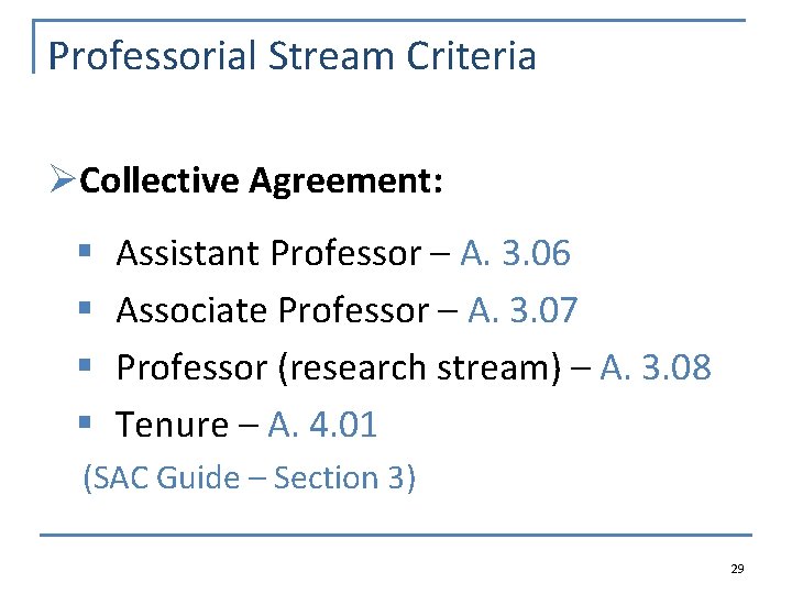 Professorial Stream Criteria ØCollective Agreement: § § Assistant Professor – A. 3. 06 Associate