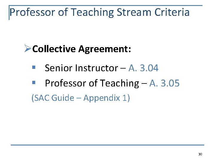 Professor of Teaching Stream Criteria ØCollective Agreement: § Senior Instructor – A. 3. 04