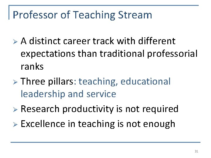 Professor of Teaching Stream A distinct career track with different expectations than traditional professorial