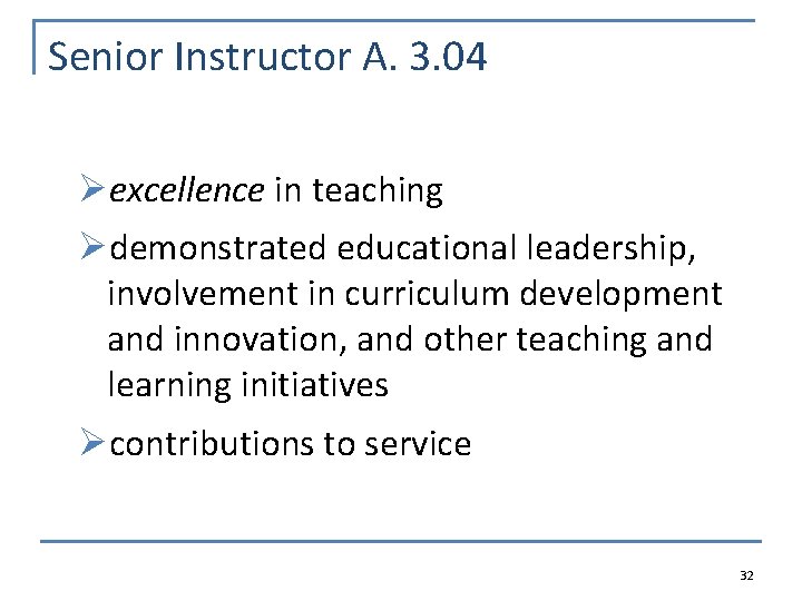 Senior Instructor A. 3. 04 Øexcellence in teaching Ødemonstrated educational leadership, involvement in curriculum