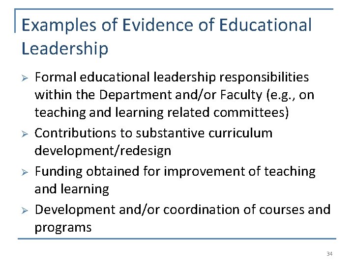 Examples of Evidence of Educational Leadership Ø Ø Formal educational leadership responsibilities within the