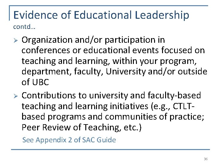 Evidence of Educational Leadership contd… Ø Ø Organization and/or participation in conferences or educational