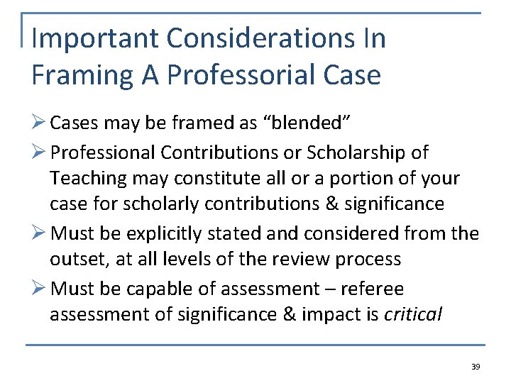 Important Considerations In Framing A Professorial Case Ø Cases may be framed as “blended”