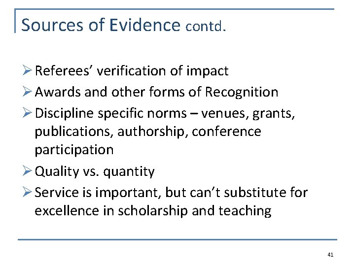 Sources of Evidence contd. Ø Referees’ verification of impact Ø Awards and other forms