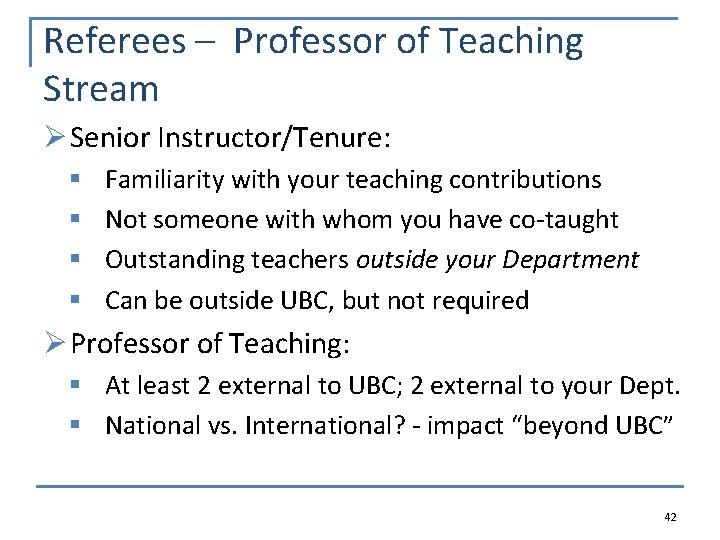 Referees – Professor of Teaching Stream Ø Senior Instructor/Tenure: § § Familiarity with your