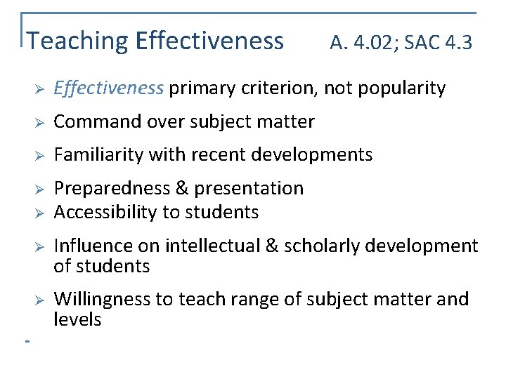 Teaching Effectiveness A. 4. 02; SAC 4. 3 Ø Effectiveness primary criterion, not popularity