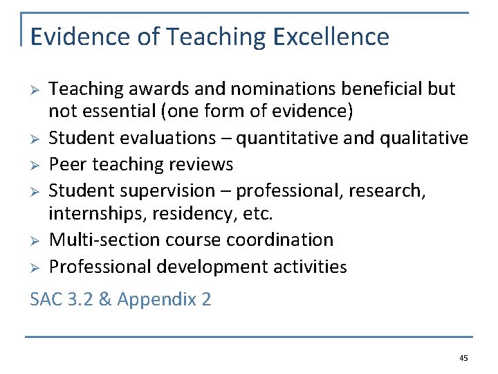 Evidence of Teaching Excellence Ø Ø Ø Teaching awards and nominations beneficial but not