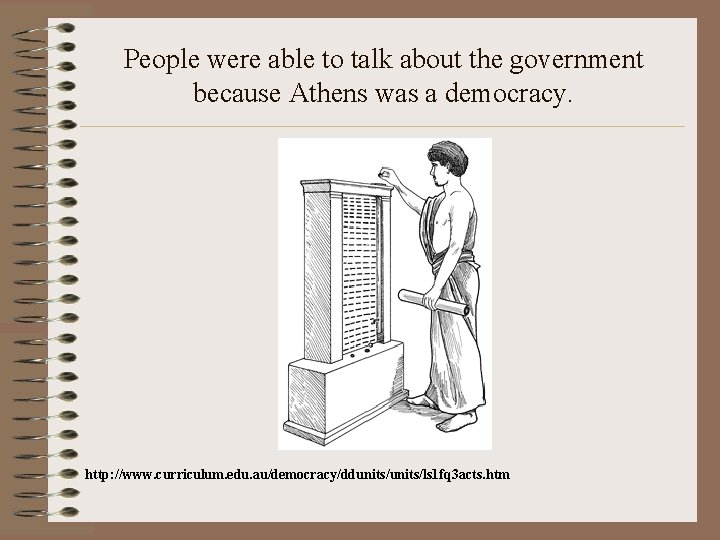 People were able to talk about the government because Athens was a democracy. http: