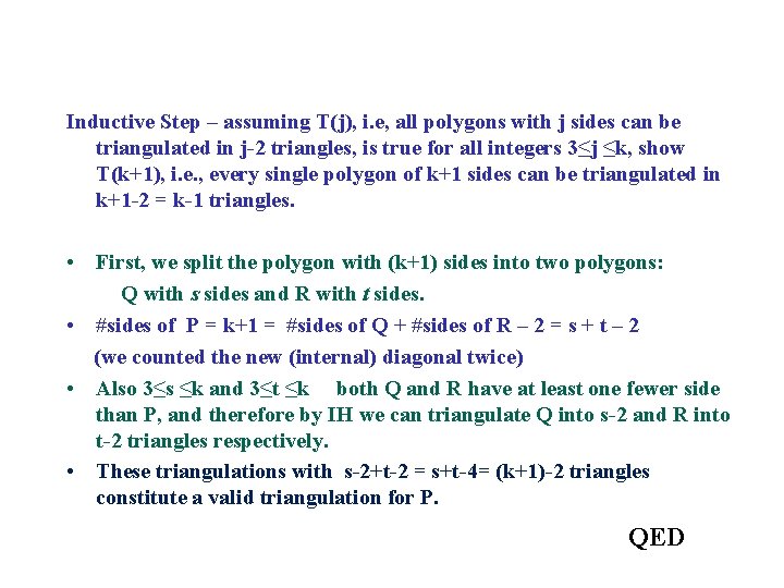 Inductive Step – assuming T(j), i. e, all polygons with j sides can be Inductive Step – assuming T(j), i. e, all polygons with j sides can be