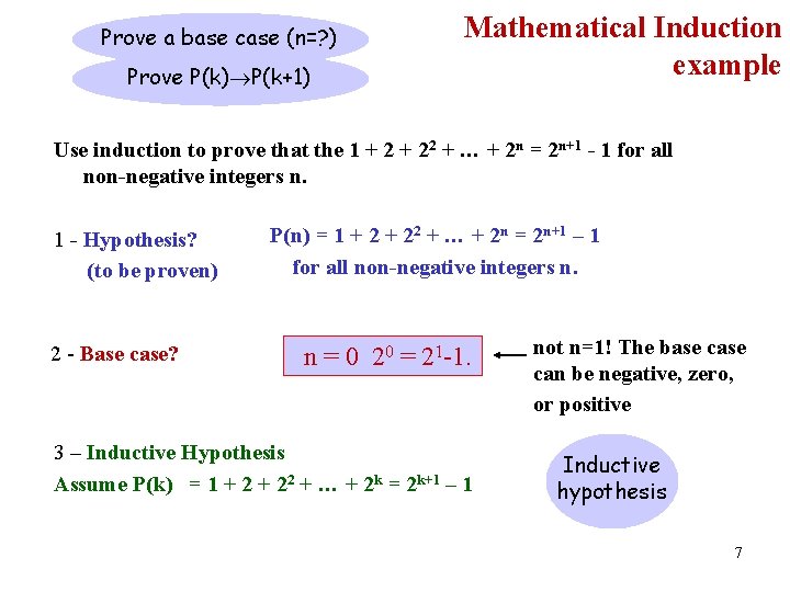 Prove a base case (n=? ) Prove P(k) P(k+1) Mathematical Induction example Use induction Prove a base case (n=? ) Prove P(k) P(k+1) Mathematical Induction example Use induction