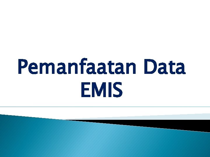 Pemanfaatan Data EMIS 