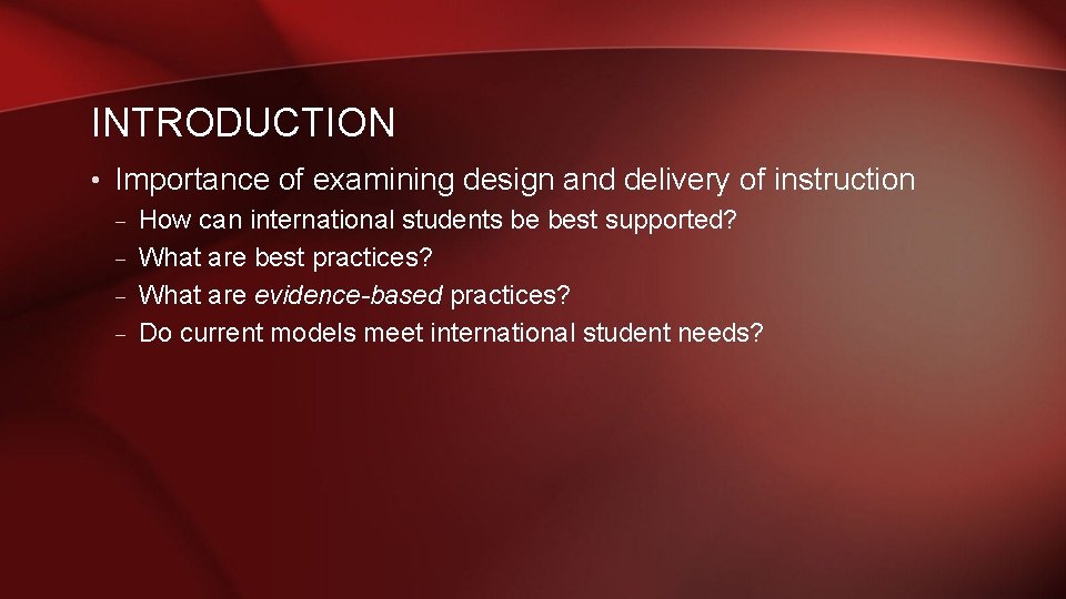 INTRODUCTION • Importance of examining design and delivery of instruction – How can international INTRODUCTION • Importance of examining design and delivery of instruction – How can international