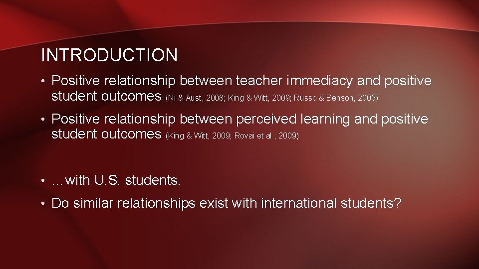 INTRODUCTION • Positive relationship between teacher immediacy and positive student outcomes (Ni & Aust, INTRODUCTION • Positive relationship between teacher immediacy and positive student outcomes (Ni & Aust,