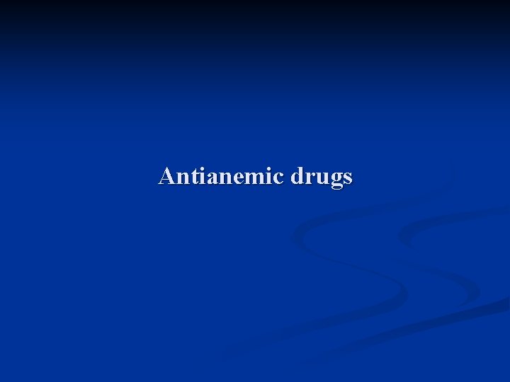 Antianemic drugs 