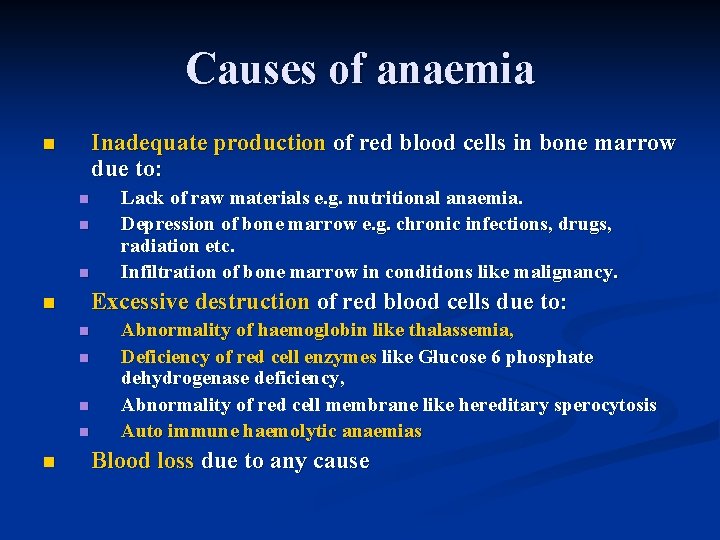 Causes of anaemia Inadequate production of red blood cells in bone marrow due to: