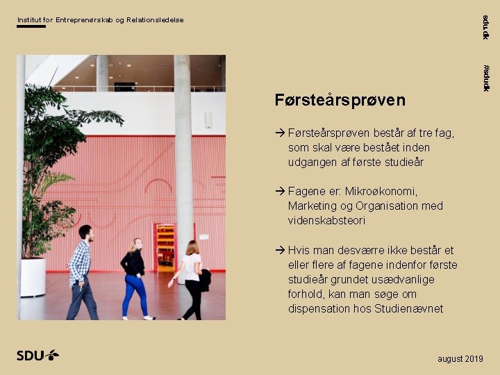 sdu. dk Institut for Entreprenørskab og Relationsledelse #sdudk Førsteårsprøven består af tre fag, som sdu. dk Institut for Entreprenørskab og Relationsledelse #sdudk Førsteårsprøven består af tre fag, som