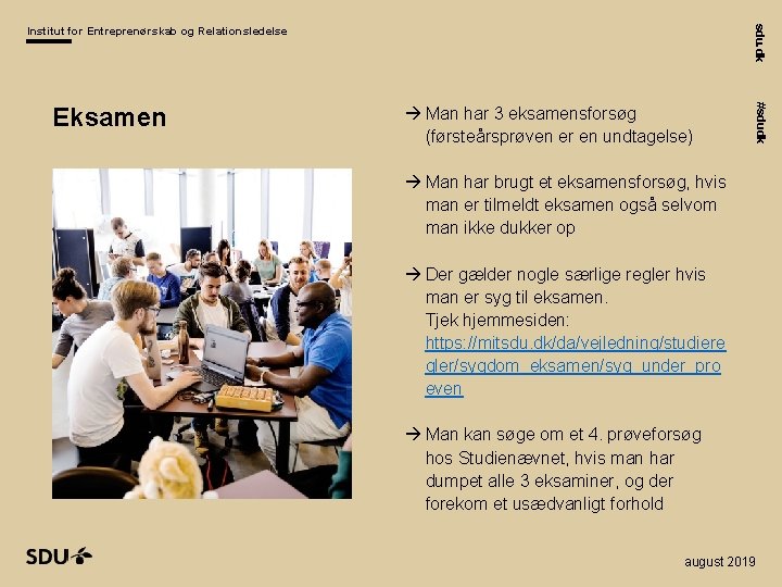 sdu. dk Institut for Entreprenørskab og Relationsledelse Man har 3 eksamensforsøg (førsteårsprøven er en sdu. dk Institut for Entreprenørskab og Relationsledelse Man har 3 eksamensforsøg (førsteårsprøven er en