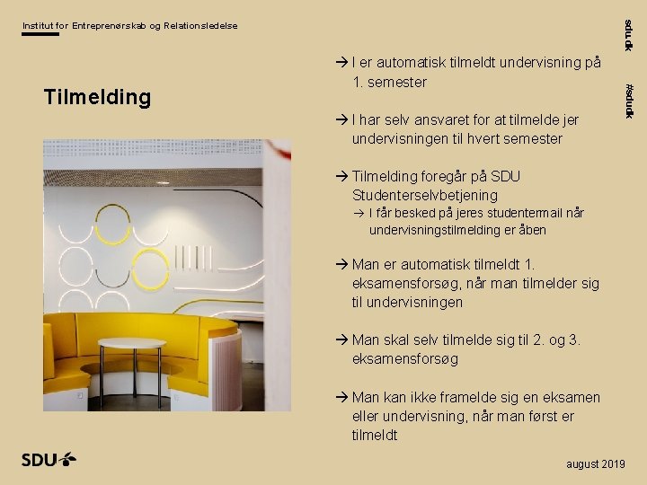 sdu. dk Institut for Entreprenørskab og Relationsledelse I har selv ansvaret for at tilmelde sdu. dk Institut for Entreprenørskab og Relationsledelse I har selv ansvaret for at tilmelde