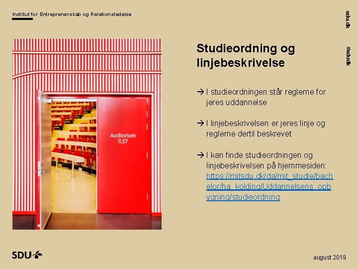 sdu. dk Institut for Entreprenørskab og Relationsledelse #sdudk Studieordning og linjebeskrivelse I studieordningen står sdu. dk Institut for Entreprenørskab og Relationsledelse #sdudk Studieordning og linjebeskrivelse I studieordningen står