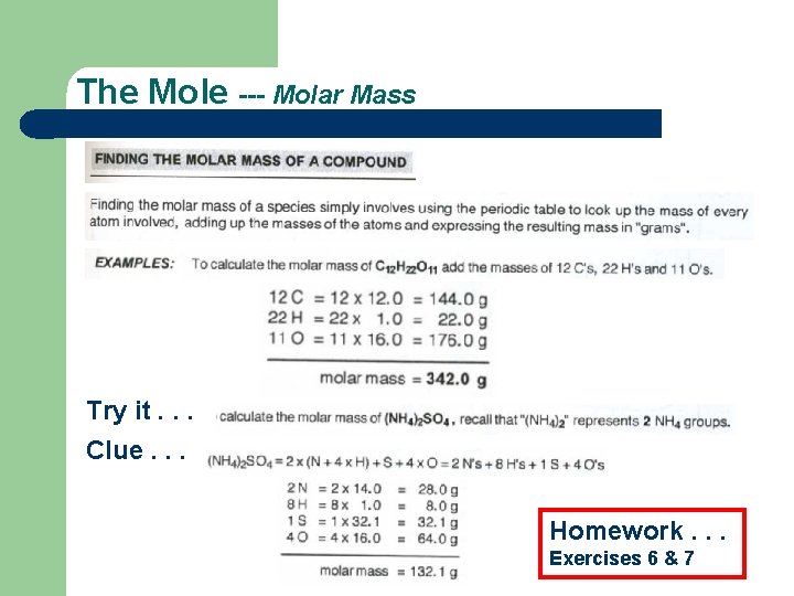 The Mole --- Molar Mass Try it. . . Clue. . . Homework. . The Mole --- Molar Mass Try it. . . Clue. . . Homework. .